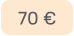 70 €